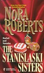 The Stanislaski Sisters: Natasha and Rachel (Stanislaskis #1 & 3) - Nora Roberts