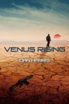 Venus Rising (The Unity Sequence) - Dan Harris