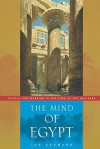 The Mind of Egypt: History and Meaning in the Time of the Pharaohs - Jan Assmann, Andrew Jenkins