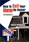 How to Sell Your Home by Owner - Dave Perkins