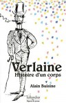 Paul Verlaine: Histoire D'un Corps - Alain Buisine