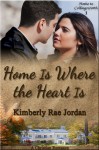 Home Is Where the Heart Is (Home to Collingsworth) - Kimberly Rae Jordan