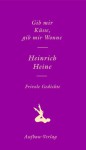 Gib mir Küsse, gib mir Wonne: Frivole Gedichte - Heinrich Heine, Jan-Christoph Hauschild