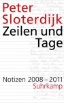 Zeilen und Tage: Notizen 2008 - 2011 - Peter Sloterdijk