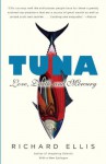 Tuna: A Love Story - Richard Ellis