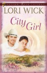 City Girl (A Yellow Rose Trilogy #3) - Lori Wick