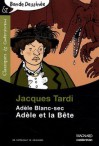 Adele Blanc Sec, Adele Et La Bete - Jacques Tardi