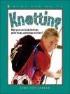 Knotting: Make Your Own Basketball Nets, Guitar Straps, Sports Bags and More - Judy Ann Sadler, Celeste Gagnon