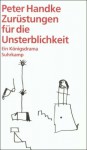 Zurüstungen für die Unsterblichkeit - Peter Handke