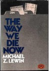 The Way We Die Now - Michael Z. Lewin