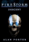 Firestorm: Descent - Alan Porter