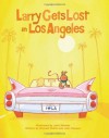 Larry Gets Lost in Los Angeles - Michael Mullin, John Skewes