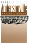 Andersonville: The Last Depot (Civil War America) - William Marvel