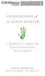 Confessions of an Alien Hunter Confessions of an Alien Hunter Confessions of an Alien Hunter - Seth Shostak