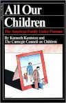 All Our Children: The American Family Under Pressure - Kenneth Keniston