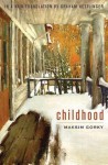 Childhood: An English Translation - Maxim Gorky