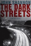 The Dark Streets - John Shannon