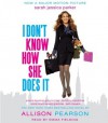 I Don't Know How She Does It - Allison Pearson, Emma Fielding