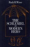 The Schlemiel As Modern Hero - Ruth R. Wisse