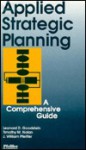 Applied Strategic Planning: A Comprehensive Guide - Leonard D. Goodstein, J. William Pfeiffer, Timothy M. Nolan