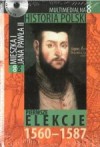 Multimedialna historia Polski - TOM 8 - Pierwsze elekcje 1560-1587 - Tadeusz Cegielski, Beata Janowska, Joanna Wasilewska-Dobkowska