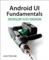 Android UI Fundamentals: Develop & Design (Develop and Design) - Peachpit Press