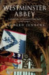 Westminster Abbey: A thousand years of national pageantry - Richard Jenkyns