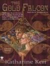 The Gold Falcon (The Silver Wyrm, #1) (The Dragon Mage, #4) - Katharine Kerr