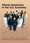 African Americans in the U.S. Economy - Cecilia A. Conrad, James Stewart, John Whitehead, Patrick Mason