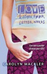 Love And Other Four Letter Words - Carolyn Mackler