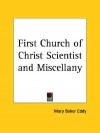 First Church of Christ Scientist and Miscellany - Mary Baker Eddy