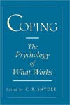 Coping: The Psychology of What Works - C.R. Snyder