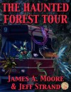 The Haunted Forest Tour (Necon Contemporary Horror) - Jeff Strand, James A. Moore, Kellianne Jones