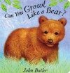 Can You Growl Like a Bear? (Board Book) - John Butler