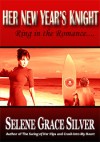 Her New Year's Knight - Selene Grace Silver