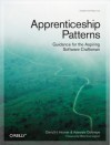 Apprenticeship Patterns: Guidance for the Aspiring Software Craftsman - Dave Hoover, Adewale Oshineye