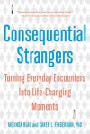 Consequential Strangers: The Power of People Who Don't Seem to Matter. . . But Really Do - Melinda Blau, Karen L. Fingerman