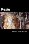 Resin - Julie Weber