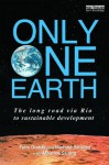 Only One Earth: The Long Road via Rio to Sustainable Development - Felix Dodds, Michael Strauss, Maurice F. with Strong