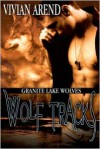 Wolf Tracks (Granite Lake Wolves #4) - Vivian Arend