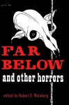 Far Below and Other Horrors from the Pulps - Robert E. Weinberg