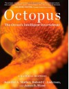 Octopus: The Ocean's Intelligent Invertebrate - James B. Wood, Jennifer A. Mather, Roland C. Anderson