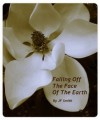 Falling Off the Face of the Earth - J.F. Smith