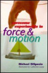 Awesome Experiments in Force & Motion - Michael A. DiSpezio, Catherine Leary