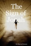 The Sign of Jonah - Sharon Hanson