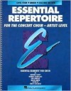 Essential Repertoire for the Concert Choir - Artist Level (Level Four) - Emily Crocker, Brad White, Bobbie Douglass, Jan Juneau