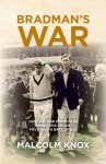 Bradman's War - Malcolm Knox