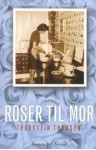 Roser til mor - Thorstein Thomsen