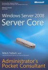 Windows Server® 2008 Server Core Administrator's Pocket Consultant - Mitch Tulloch