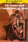 All Sorts and Conditions of Men - Walter Besant